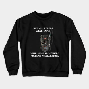 Not all heroes wear capes ghostbusters Crewneck Sweatshirt